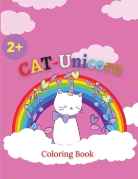 Paperback CAT-Unicorn Coloring Book: Cat Unicorn Coloring Pages For Kids, Funny And New Magical Illustrations. Book