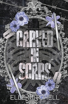 Carved in Scars: A Dark High School Bully Romance