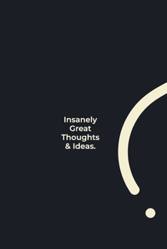 Paperback Insanely Great Thoughts & Ideas.: funny notebook and journal Wide Ruled 6x9 120 Pages. Book