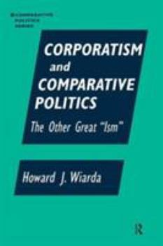 Paperback Corporatism and Comparative Politics: The Other Great Ism Book