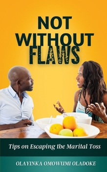 Paperback Not Without Flaws: Tips on Escaping the Marital Toss Book