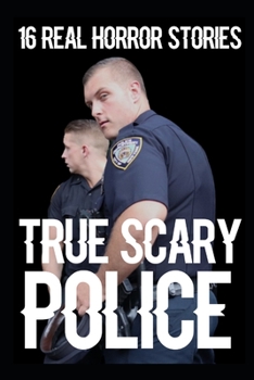 Paperback 16 TRUE Scary Police Horror Stories Book