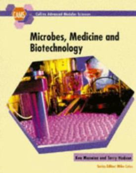 Paperback Microbes, Medicine and Biotechnology (Collins Advanced Modular Sciences) Book