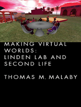 Hardcover Making Virtual Worlds: Linden Lab and Second Life Book