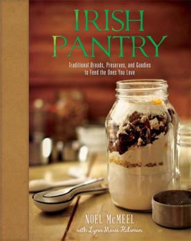 Hardcover Irish Pantry: Traditional Breads, Preserves, and Goodies to Feed the Ones You Love Book