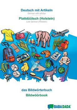 Paperback Deutsch mit Artikeln - Plattdüütsch (Holstein), das Bildwörterbuch: BABADADA German with articles - Low German (Holstein), visual dictionary [German] Book