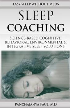 Paperback Sleep Coaching Easy Sleep Without Meds: Science-Based Cognitive, Behavioral, Environmental & Integrative Sleep Solutions Book