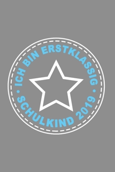 Notizbuch A5 (6X9zoll) Kariert 120 Seiten: Einschulung 2019 Erstklassig Erster Schultag 1. Klasse (German Edition)