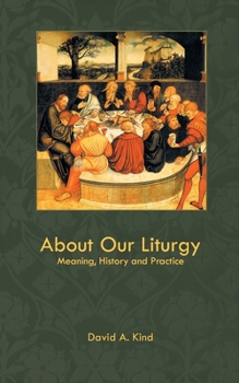 Paperback About Our Liturgy: Meaning, History and Practice Book