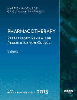 Updates in Therapeutics 2015 : Pharmacotherapy Preparatory Review and Recertific