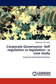 Paperback Corporate Governance -Self regulation vs legislation -a case study Book