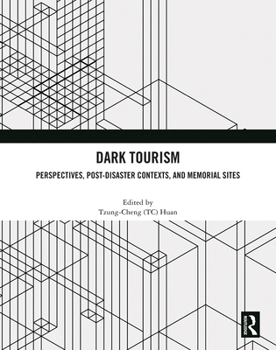 Hardcover Dark Tourism: Perspectives, Post-Disaster Contexts, and Memorial Sites Book
