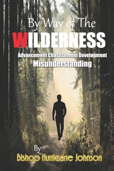 Paperback By Way of The Wilderness: Advancement Chastisement Development Misunderstanding Book