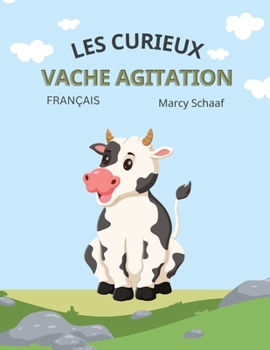 Paperback les curieux vache agitation The Curious Cow Commotion (French) [French] Book