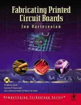 Paperback Fabricating Printed Circuit Boards (Demystifying Technology) (cd-rom included) Book