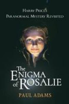 Paperback The Enigma of Rosalie: Harry Price's Paranormal Mystery Revisited Book
