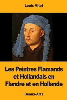 Paperback Les Peintres Flamands et Hollandais en Flandre et en Hollande [French] Book