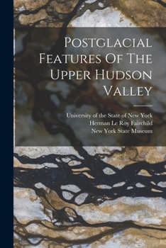 Paperback Postglacial Features Of The Upper Hudson Valley Book
