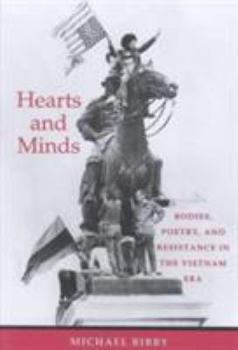 Hearts and Minds: Bodies, Poetry, and Resistance in the Vietnam Era (Perspectives in the Sixties)