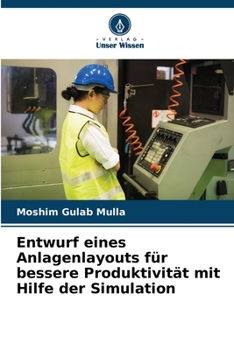 Paperback Entwurf eines Anlagenlayouts für bessere Produktivität mit Hilfe der Simulation [German] Book