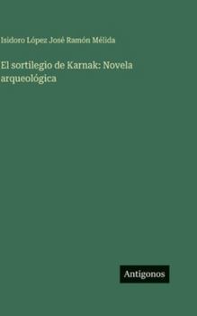 Hardcover El sortilegio de Karnak: Novela arqueológica [Spanish] Book