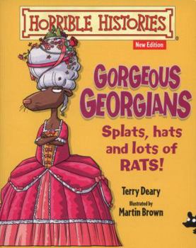 The Gorgeous Georgians - Book  of the Horrible Histories