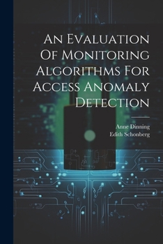 Paperback An Evaluation Of Monitoring Algorithms For Access Anomaly Detection Book