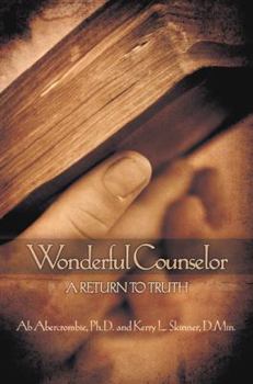 Hardcover Wonderful Counselor: A Return To Truth Book