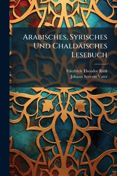 Paperback Arabisches, Syrisches Und Chaldäisches Lesebuch: ... Mit Erklärenden Wortregistern Book