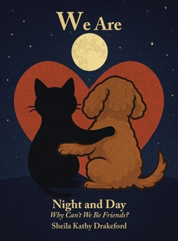 Hardcover We Are Night and Day: Why Can't We Be Friends? Book
