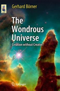 Paperback The Wondrous Universe: Creation Without Creator? Book