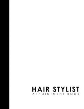 Paperback Hair Stylist Appointment Book: 6 Columns Appointment List, Appointment Scheduling Book, Easy Appointment Book, White Cover Book