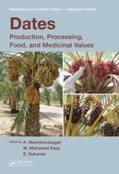 Hardcover Dates: Production, Processing, Food, and Medicinal Values Book