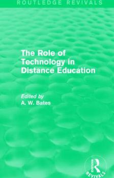 Hardcover The Role of Technology in Distance Education (Routledge Revivals) Book