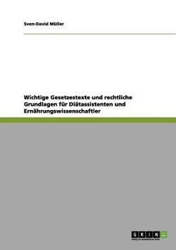 Paperback Wichtige Gesetzestexte und rechtliche Grundlagen für Diätassistenten und Ernährungswissenschaftler [German] Book