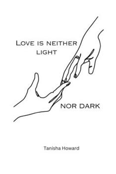 Paperback Love Is Neither Light Nor Dark Book