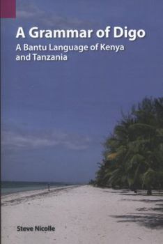 Paperback A Grammar of Digo: A Bantu Language of Kenya and Tanzania Book