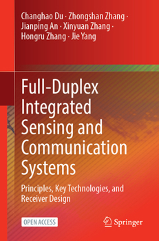 Paperback Full-Duplex Integrated Sensing and Communication Systems: Principles, Key Technologies, and Receiver Design Book