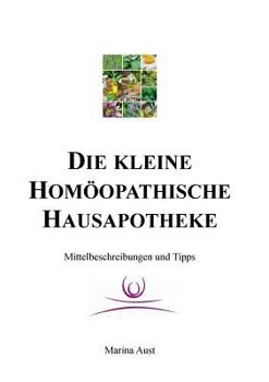 Paperback Die kleine homöopathische Hausapotheke: Mittelbeschreibungen und Tipps [German] Book