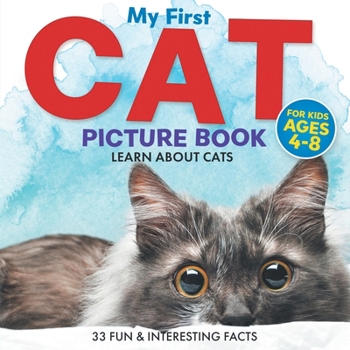 Paperback My First Cat Picture Book: Learn About Cats For Kids Ages 4-8 33 Fun & Interesting Facts [Large Print] Book