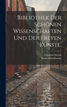 Hardcover Bibliothek der schönen Wissenschaften und der freyen Künste. [German] Book