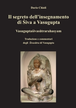 Paperback Il segreto dell'insegnamento di Shiva a Vasugupta [Italian] Book
