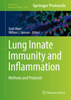 Lung Innate Immunity and Inflammation: Methods and Protocols - Book #1809 of the Methods in Molecular Biology