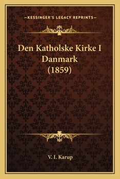 Paperback Den Katholske Kirke I Danmark (1859) [Danish] Book
