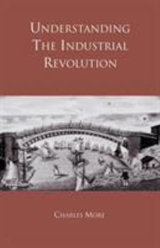 Paperback Understanding the Industrial Revolution Book