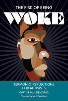 Paperback The Risk of Being Woke: Sermonic Reflections for Activists Book