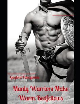 Paperback Manly Warriors Make Warm Bedfellows Book