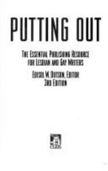 Paperback Putting Out: The Essential Publishing Resource for Gay and Lesbian Writers Book