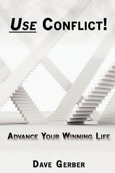 Paperback Use Conflict! Advance Your Winning Life Book