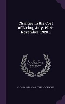 Hardcover Changes in the Cost of Living, July, 1914-November, 1920 .. Book